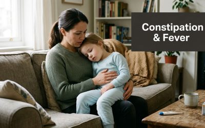 Constipation Causing Fever: A Parent’s Guide to Red Flags